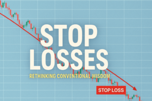 Stop Losses: Rethinking Conventional Wisdom